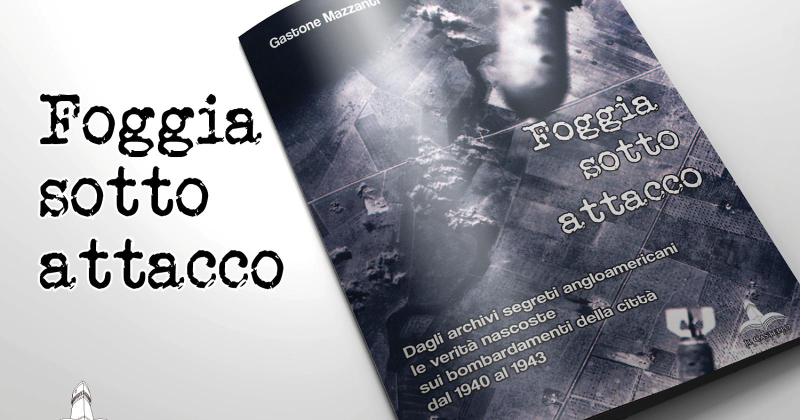 Le verità nascoste sui bombardamenti di Foggia