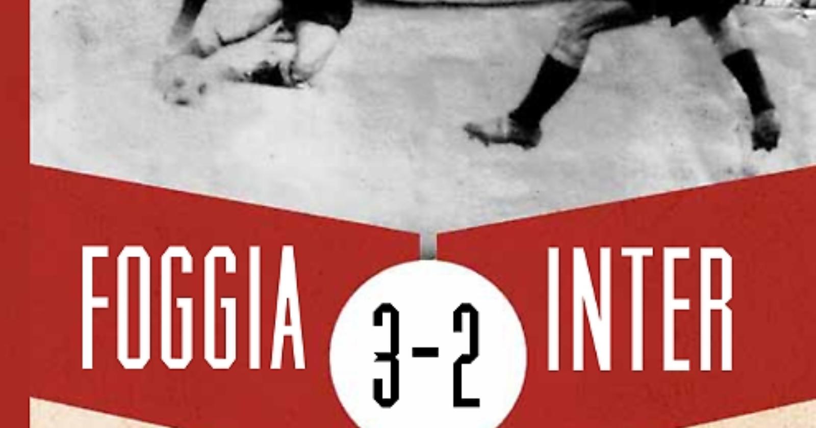 Cinquant'anni dalla grande vittoria contro l'Inter di Herrera, Foggia la ricorda così