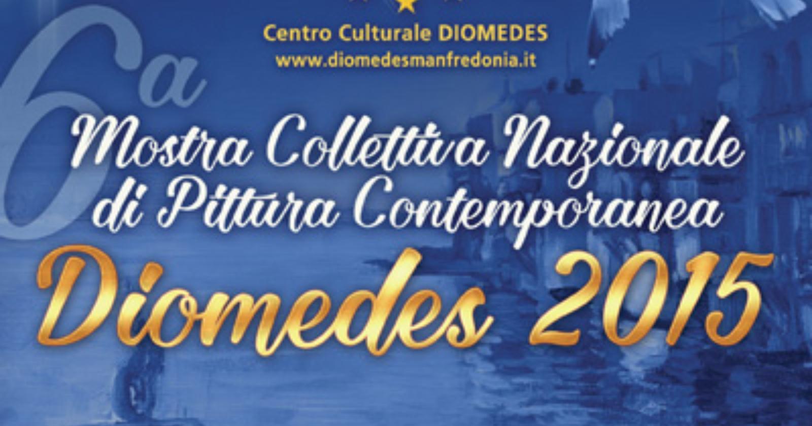 Sesta edizione Mostra Collettiva Nazionale di Pittura Contemporanea "Diomedes"