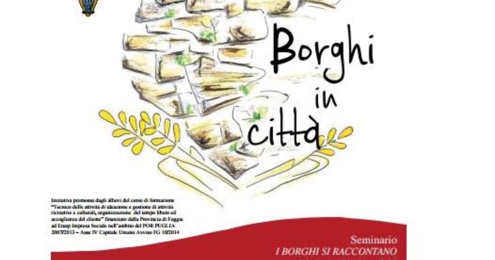 Ecco “Borghi in città”:  la provincia si "trasferisce" a Foggia