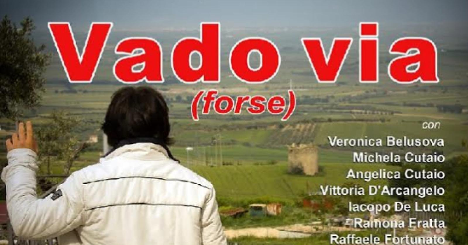 "Vado via (forse)" domani va a Biccari per una bella serata di teatro