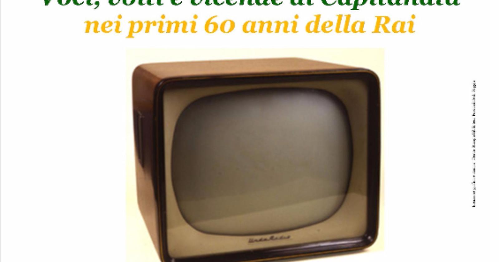 Storie e uomini di Capitanata nei sessant'anni della Rai