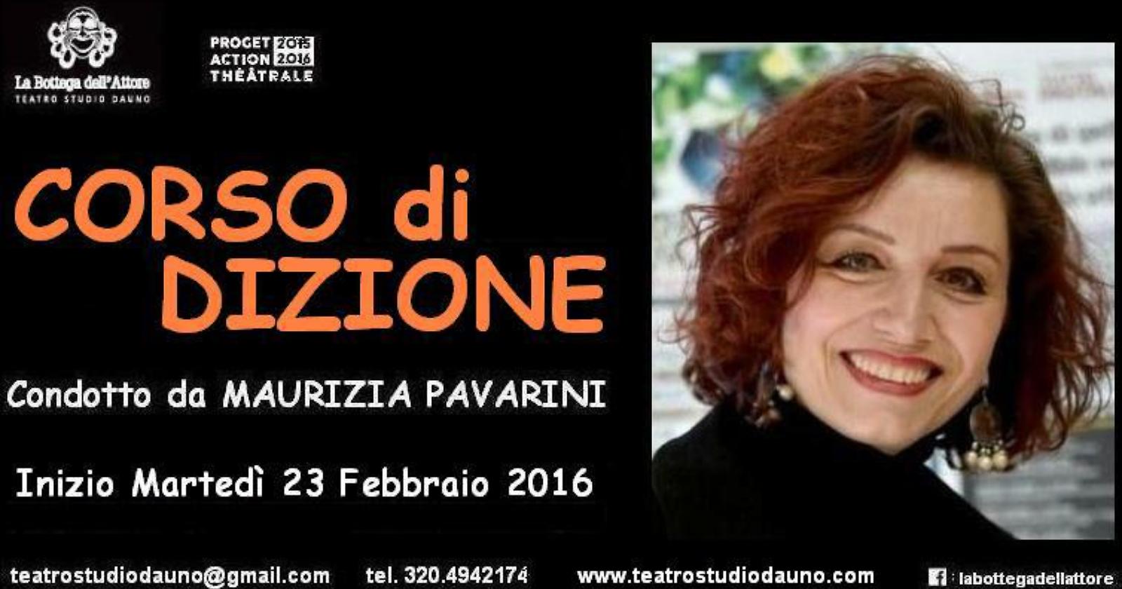Al via il nuovo STAGE DI DIZIONE con Maurizia Pavarini, a partire da Martedì 23 Febbraio 2016. 