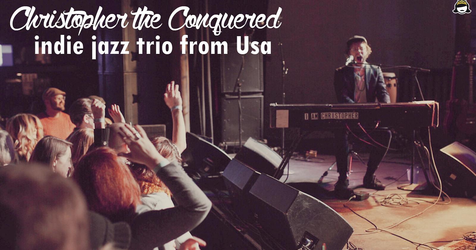 Christopher The Conquered, indie jazz al Tolleranza Zero