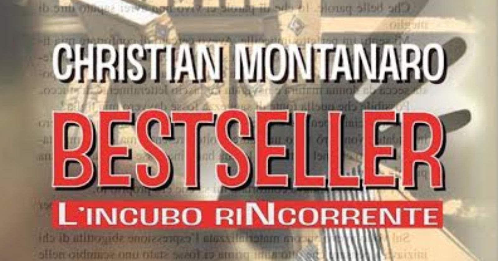 Se il Bestseller diventa un incubo: il romanzo di Christian Montanaro