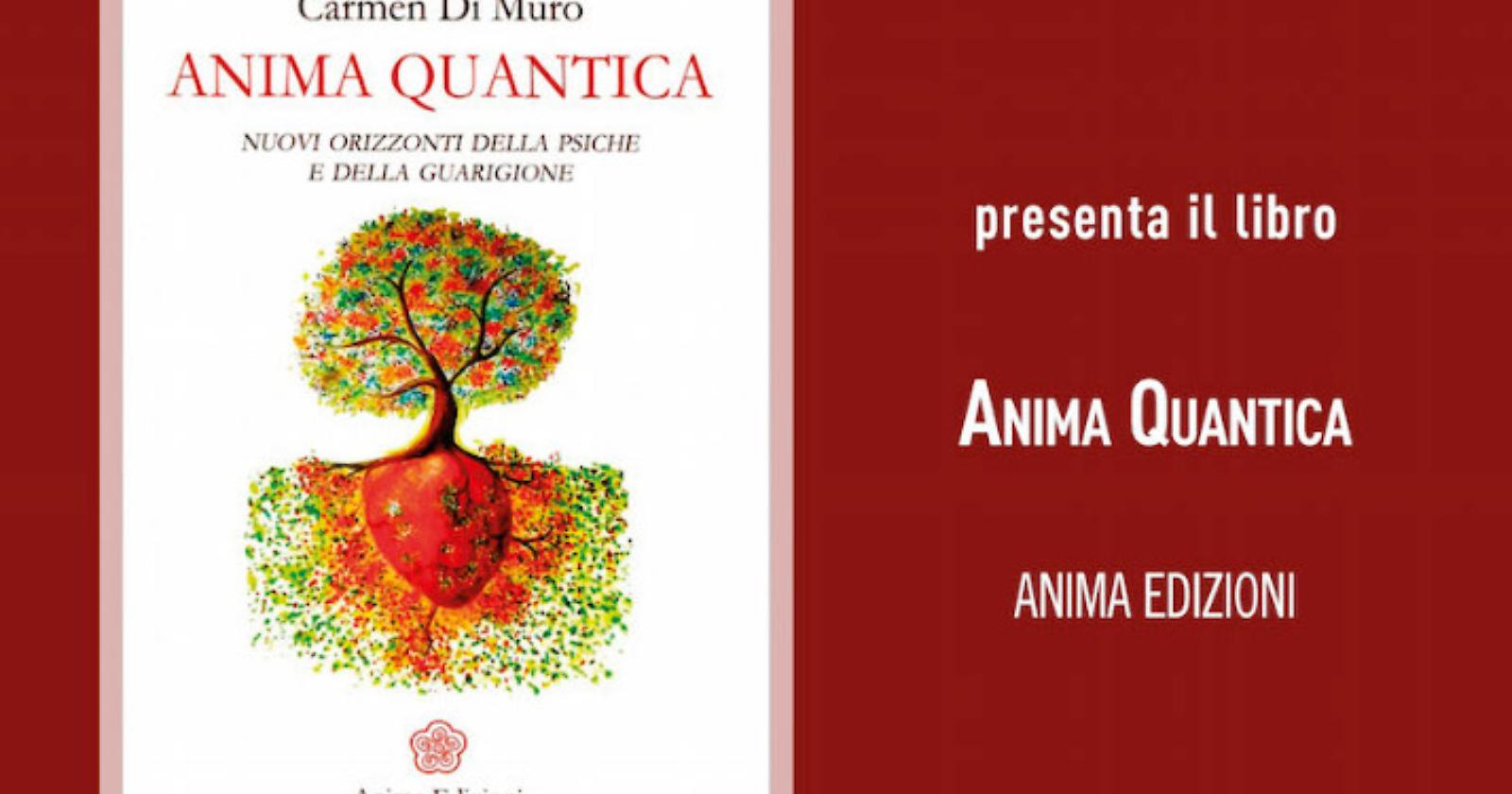 'Anima quantica', nuovi orizzonti della psiche e della guarigione