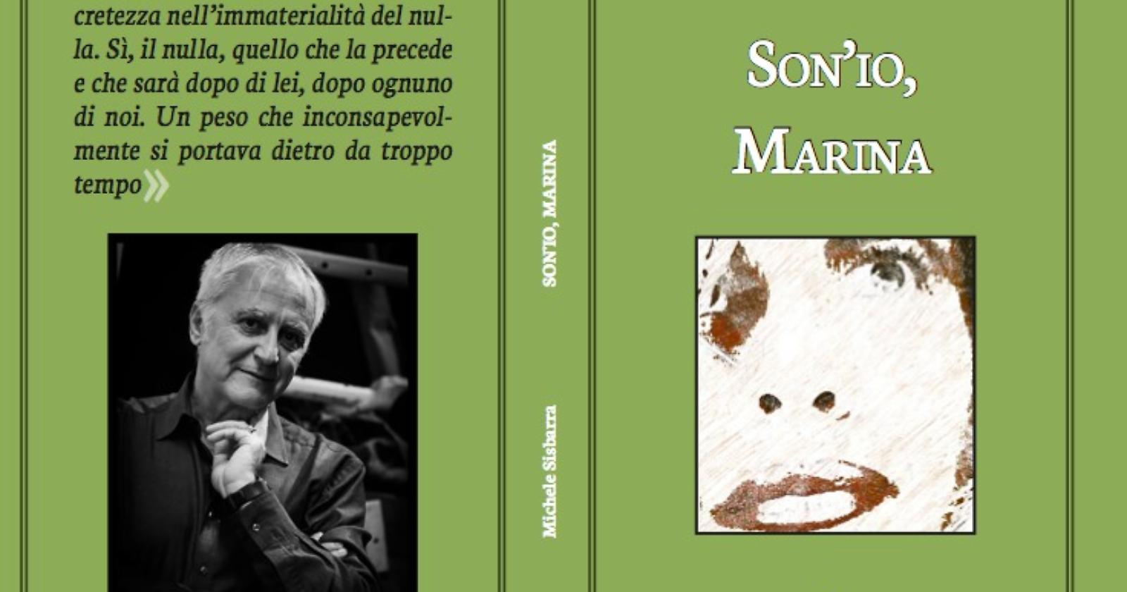 "Son'io, Marina". Ecco il romanzo-verità di Michele Sisbarra