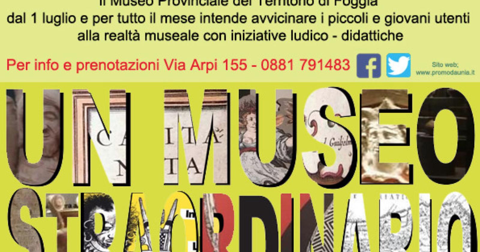 Foggia, come ti divento “Un Museo Straordinario”: dal 3 al 28 luglio