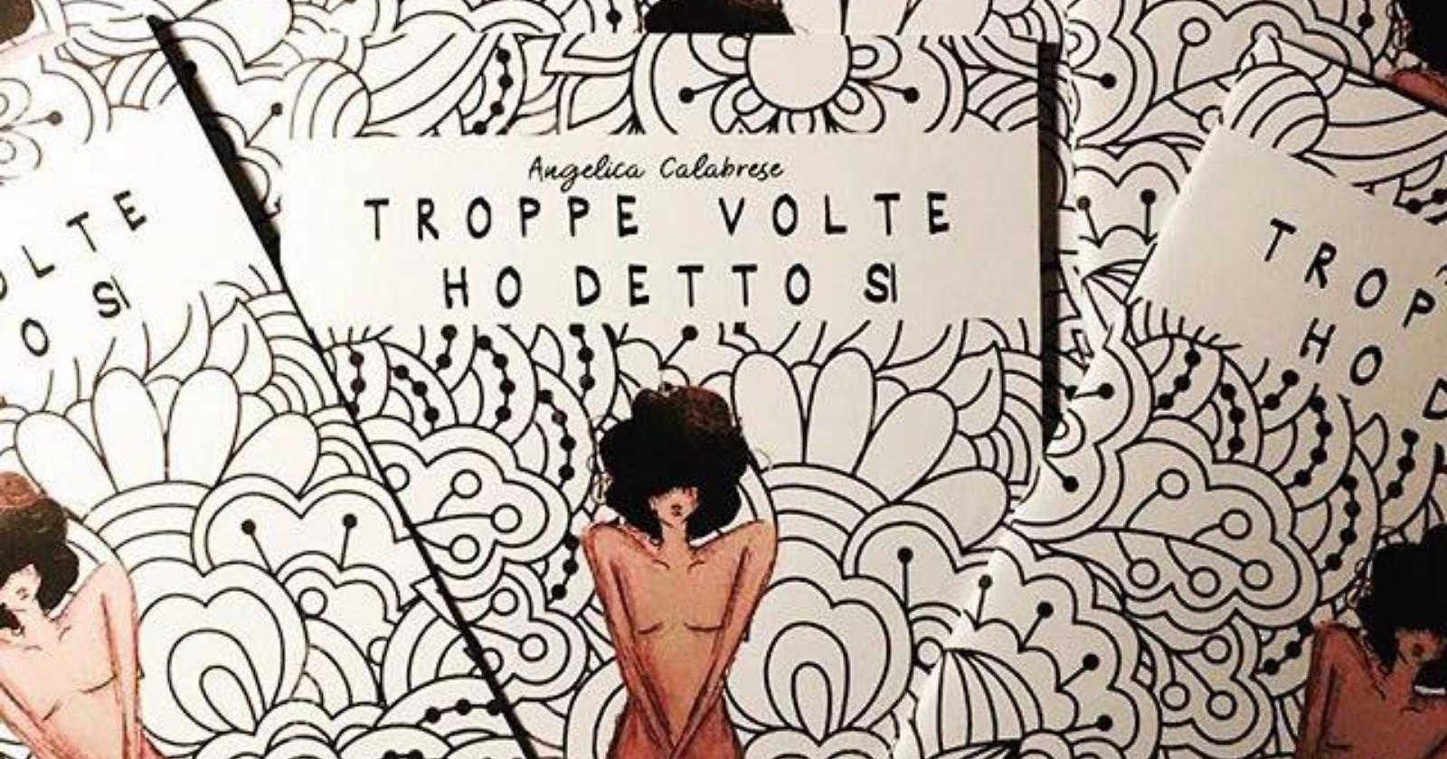 «Troppe volte ho detto sì», domenica a Larino la presentazione del lavoro di Angelica Calabrese