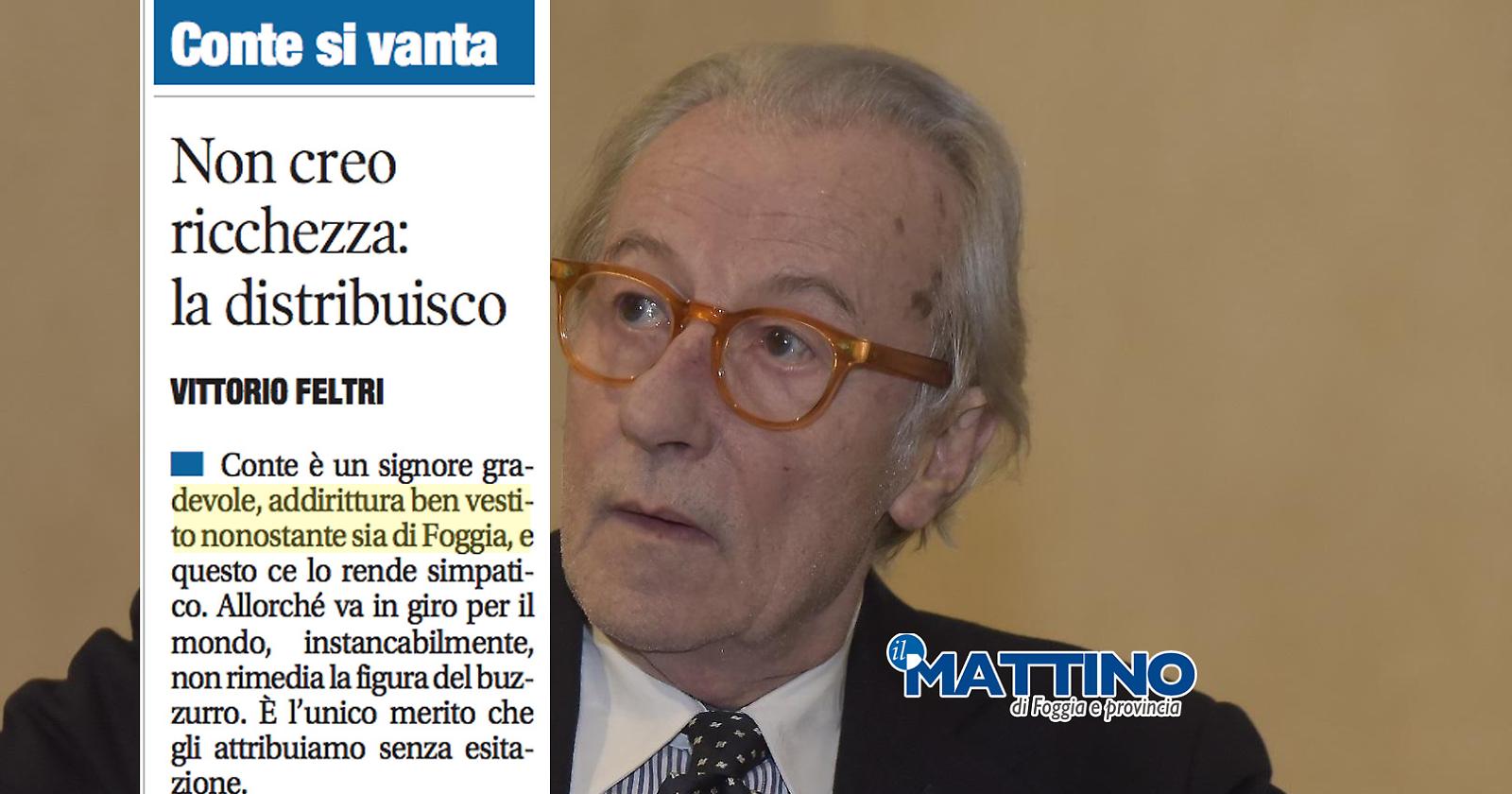 E ora quel buzzurro di Feltri offende Foggia, nell'attaccare Conte