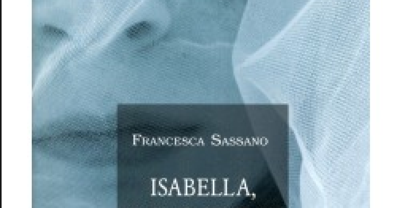 Letteratura, domenica a Sarzana il premio per la narrativa edita a Francesca Sassano con Isabella, il suo sogno