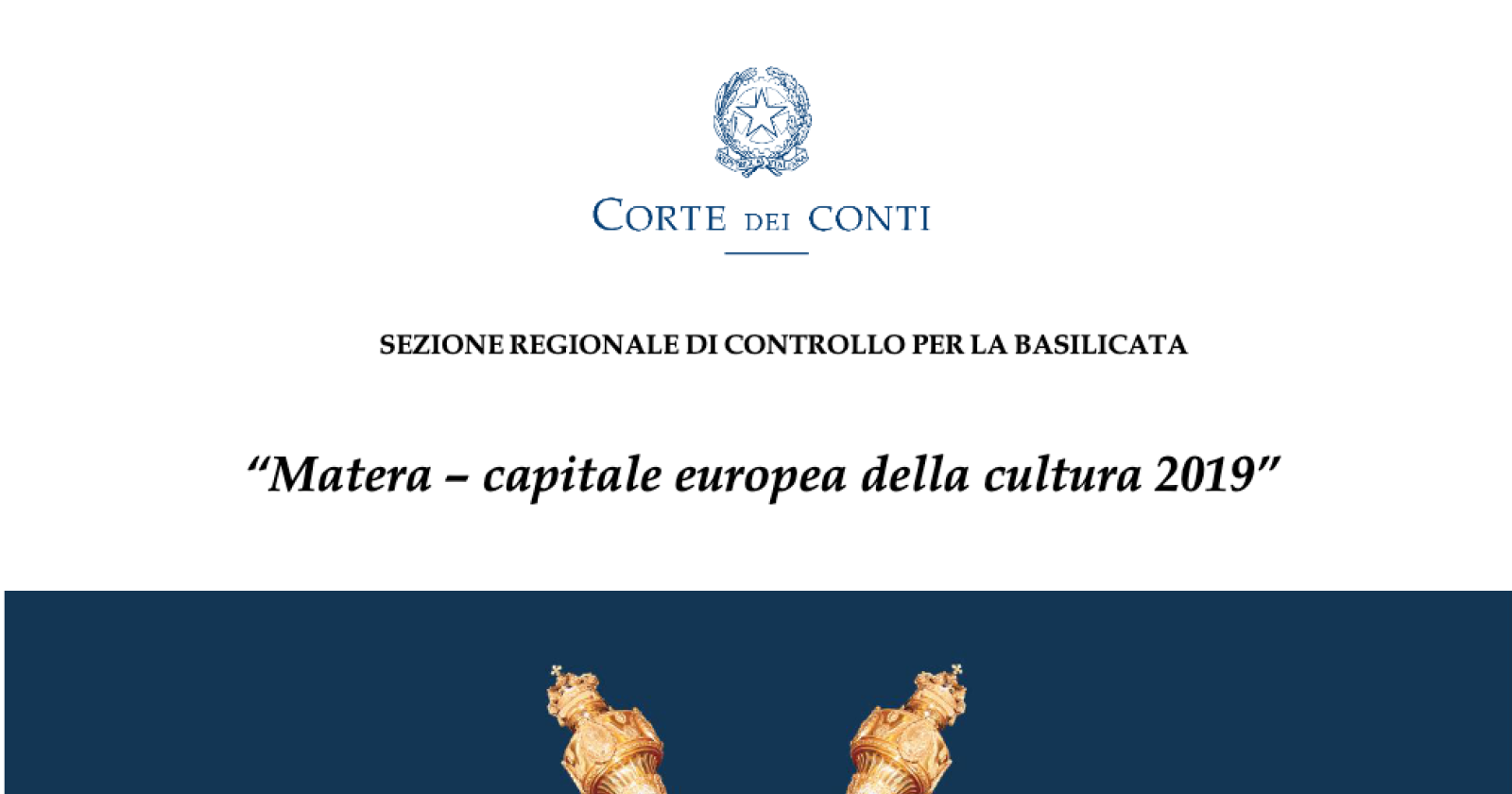 Matera 2019, i conti non tornano. Ecco le conclusioni dell'inchiesta della Sezione di controllo della Corte dei conti: sonora bocciatura per la Fondazione
