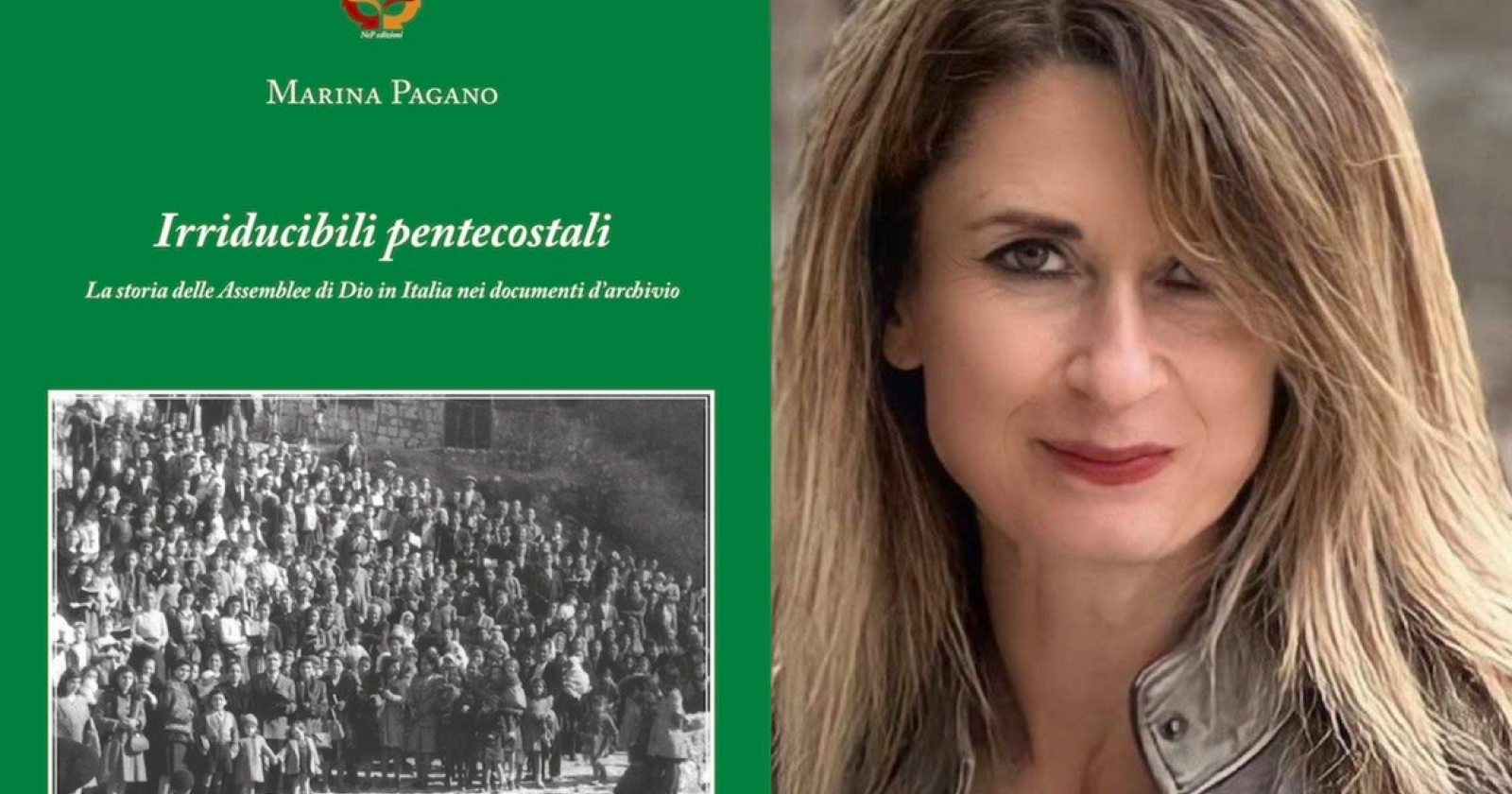 “Irriducibili Pentecostali", il libro inchiesta di Marina Pagano che racconta la storia del movimento cristiano dalle origini alle persecuzioni