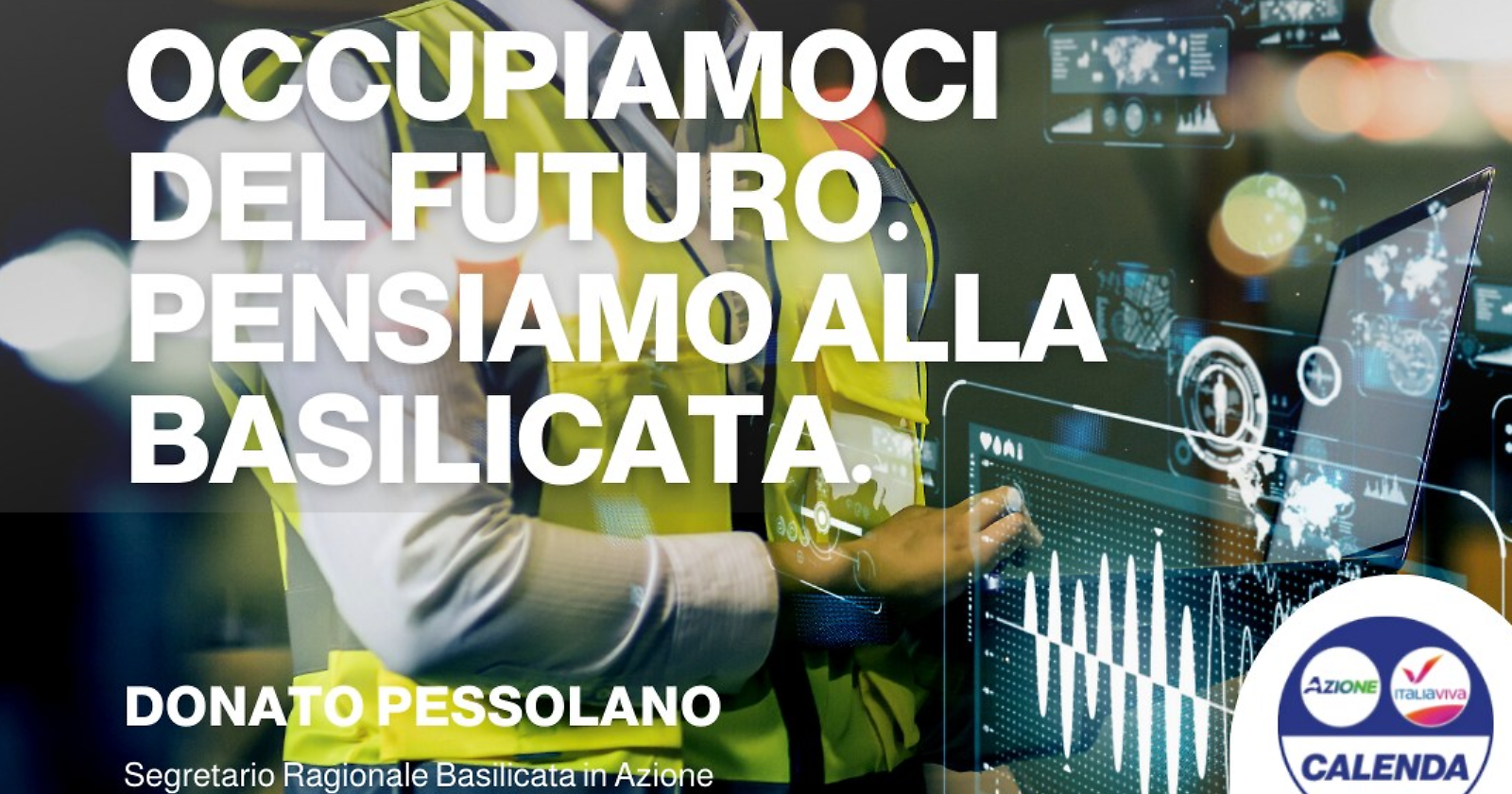 Elezioni, Pessolano (Azione): "Occupiamoci del futuro, pensiamo alla Basilicata"