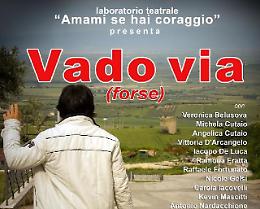 "Vado via (forse)" domani va a Biccari per una bella serata di teatro