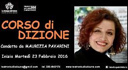 Al via il nuovo STAGE DI DIZIONE con Maurizia Pavarini, a partire da Martedì 23 Febbraio 2016. 