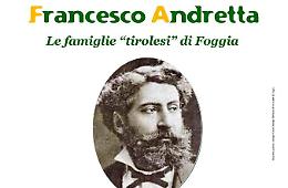 Le famiglie “tirolesi” di Foggia? Ce lo spiega Francesco Andretta