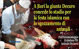 Bari, Decaro dà lo "Stadio della Vittoria" per la festa islamica con sgozzamento degli animali 