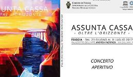 Foggia, per Assunta Cassa "Oltre l'orizzonte" c'è un concerto aperitivo 