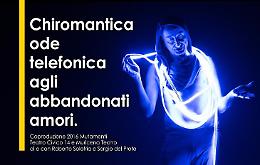Foggia, al Teatro dei Limoni lo spettacolo "Chiromantica ode telefonica agli abbandonati amori" 