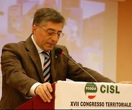 Il sindacalismo fatto col cuore piange Felice Cappa, segretario confederale della Cisl di Foggia