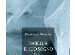 Letteratura, domenica a Sarzana il premio per la narrativa edita a Francesca Sassano con Isabella, il suo sogno