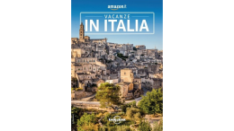 Lonely planet sceglie Matera per la copertina di Vacanze in Italia