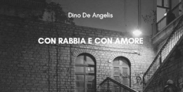 Con Rabbia e con amore: «Poche cose al mondo sono in grado di non mentire. La scrittura è una di queste». De Angelis torna in libreria