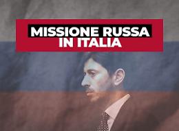 'Aiuto, propaganda o intelligence?': interrogazione dei renziani a Speranza sulla missione russa in Italia
