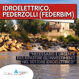 Crisi energetica, per il presidente di Federbim è necessario e urgente far ripartire gli investimenti nell'idroelettrico
