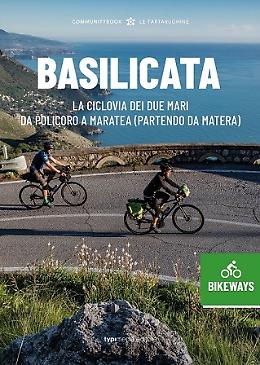 Turismo, ecco la guida “Basilicata Bikeways” - La ciclovia dei due Mari: da Policoro a Maratea 
