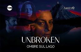 Brindisi di Montagna al Festival di Venezia: sarà presentato oggi il teaser della miniserie Unbroken (Ombre sul Lago) di Andrea Dalfino