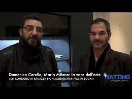 Carella e Milano, le voci dell'arte: «Non mollate mai i vostri sogni»